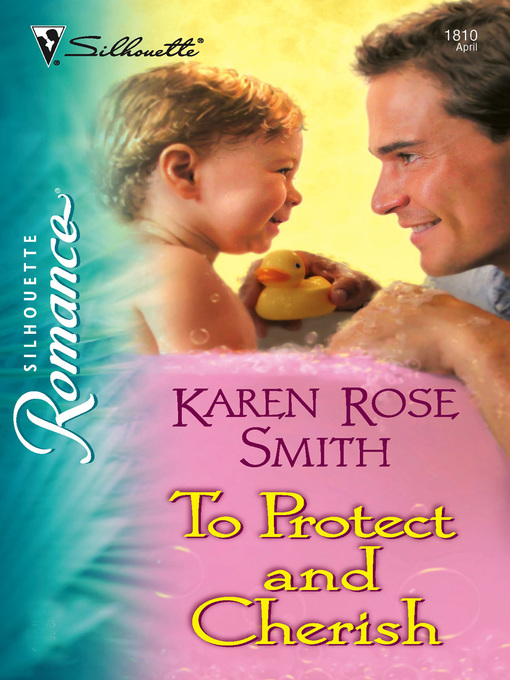 Title details for To Protect and Cherish by Karen Rose Smith - Wait list